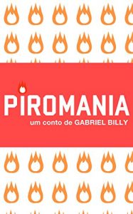 Baixar Piromania pdf, epub, eBook
