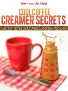 Baixar Cool Coffee Creamer Secrets: 20 Homemade Coffee Creamer Recipes (The joys of coffee Book 3) (English Edition) pdf, epub, eBook
