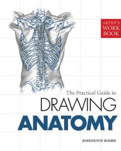 Baixar The Practical Guide to Drawing Anatomy: [Artist’s Workbook] pdf, epub, eBook