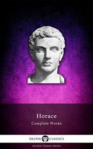 Baixar Delphi Complete Works of Horace (Illustrated) (Delphi Ancient Classics Book 23) (English Edition) pdf, epub, eBook