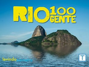 Baixar Rio 100 Gente – Rio de Janeiro sem humanos e suas obras pdf, epub, eBook
