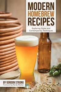 Baixar Modern Homebrew Recipes: Exploring Styles and Contemporary Techniques pdf, epub, eBook