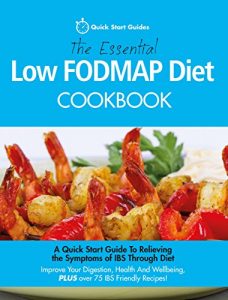 Baixar The Essential Low FODMAP Diet Cookbook: A Quick Start Guide To Relieving the Symptoms of IBS Through Diet. Improve Your Digestion, Health And Wellbeing, … 75 IBS Friendly Recipes! (English Edition) pdf, epub, eBook