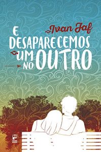 Baixar E desaparecemos um no outro pdf, epub, eBook