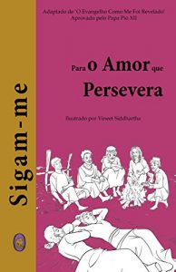 Baixar Para o Amor que Persevera (Sigam-me Livro 3) pdf, epub, eBook