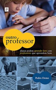 Baixar Outro professor: Alunos podem aprender bem com professores que aprendem bem pdf, epub, eBook