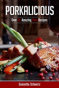 Baixar Porkalicious: Over 50 Amazing Pork Recipes (English Edition) pdf, epub, eBook