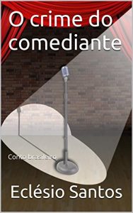Baixar O crime do comediante: um conto brasileiro pdf, epub, eBook