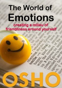 Baixar The World of Emotions: creating a milieu of friendliness around yourself (OSHO Singles) pdf, epub, eBook