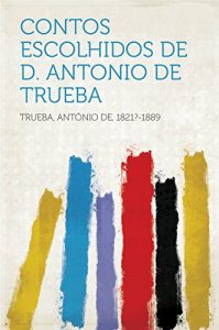 Baixar Contos escolhidos de D. Antonio de Trueba pdf, epub, eBook