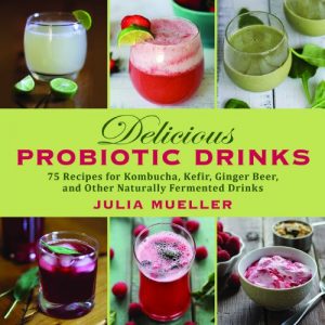 Baixar Delicious Probiotic Drinks: 75 Recipes for Kombucha, Kefir, Ginger Beer, and Other Naturally Fermented Drinks pdf, epub, eBook