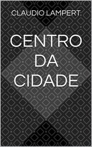 Baixar Centro da Cidade pdf, epub, eBook