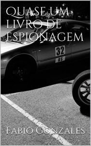 Baixar Quase um livro de espionagem pdf, epub, eBook