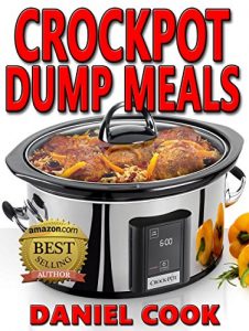 Baixar CROCKPOT DUMP MEALS: Delicious Dump Meals, Dump Dinners Recipes For Busy People (crock pot dump meals, crockpot dump dinners, dump dinners) (English Edition) pdf, epub, eBook