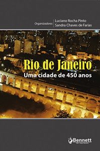 Baixar Rio de Janeiro: Uma cidade de 450 anos pdf, epub, eBook
