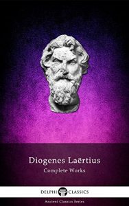 Baixar Delphi Complete Works of Diogenes Laertius (Illustrated) (Delphi Ancient Classics Book 47) (English Edition) pdf, epub, eBook
