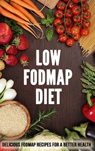 Baixar Low FODMAP Diet: Delicious FODMAP Recipes for a Better Health (English Edition) pdf, epub, eBook