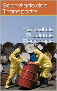 Baixar Manual de Produtos Perigosos pdf, epub, eBook
