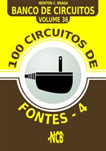Baixar 100 Circuitos de Fontes – IV (Banco de Circuitos) pdf, epub, eBook