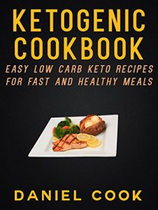 Baixar Ketogenic Cookbook: Easy Low Carb Keto Recipes For Fast And Healthy Meals (Ketogenic Recipes and Cookbooks) (English Edition) pdf, epub, eBook