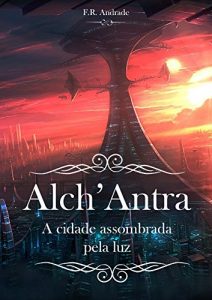 Baixar Alch’Antra: A cidade assombrada pela luz pdf, epub, eBook