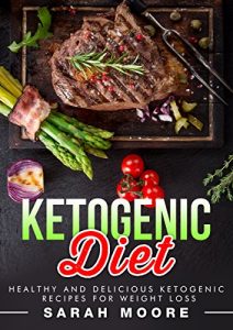 Baixar Ketogenic Diet: Healthy and Delicious Ketogenic Recipes for Weight Loss (English Edition) pdf, epub, eBook