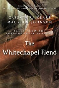 Baixar The Whitechapel Fiend (Tales from the Shadowhunter Academy 3) pdf, epub, eBook