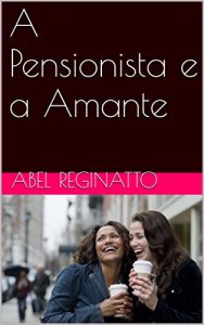 Baixar A Pensionista e a Amante pdf, epub, eBook