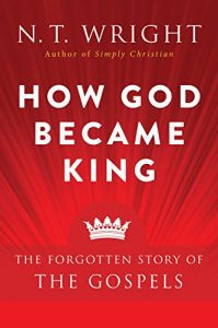 Baixar How God Became King: The Forgotten Story of the Gospels pdf, epub, eBook