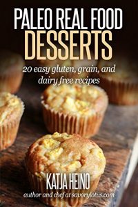 Baixar Paleo Real Food Desserts: 20 Easy Gluten, Grain, and Dairy Free Desserts (English Edition) pdf, epub, eBook