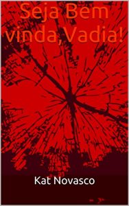 Baixar Seja Bem vinda,Vadia! pdf, epub, eBook
