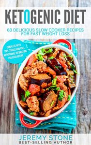 Baixar Ketogenic Diet: 60 Delicious Slow Cooker Recipes For Fast Weight Loss (Ketogenic Slow Cooker, Low Salt Cookbook Book 1) (English Edition) pdf, epub, eBook