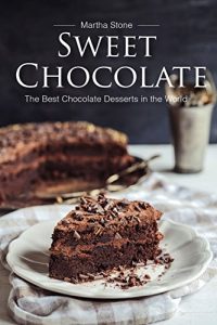 Baixar Sweet Chocolate: The Best Chocolate Desserts in the World (English Edition) pdf, epub, eBook