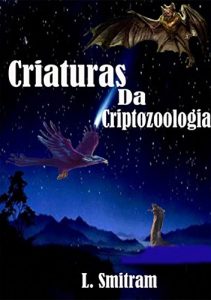 Baixar Criaturas Da Criptozoologia pdf, epub, eBook