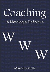 Baixar Coaching – W.W.W. – A Metodologia Definitiva pdf, epub, eBook