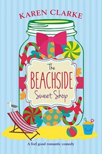 Baixar The Beachside Sweet Shop: A feel good romantic comedy (Beachside Bay Book 1) (English Edition) pdf, epub, eBook