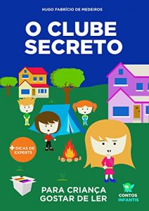 Baixar Livro infantil para o filho gostar de ler.: Clube Secreto da Leitura: livro infantil. (Contos infantis que ensinam. 2) pdf, epub, eBook