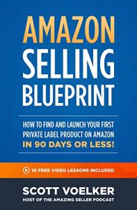 Baixar Amazon Selling Blueprint – How to Find and Launch Your First Private-Label Product  on Amazon in 90 Days or Less (English Edition) pdf, epub, eBook
