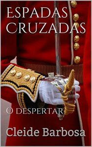Baixar Espadas Cruzadas: O despertar pdf, epub, eBook