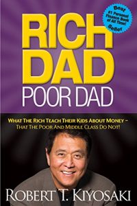 Baixar Rich Dad Poor Dad: What The Rich Teach Their Kids About Money – That The Poor And Middle Class Do Not! pdf, epub, eBook