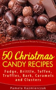 Baixar 50 Christmas Candy Recipes – Fudge, Brittle, Toffee, Truffles, Bark, Caramels and Clusters (The Ultimate Christmas Recipes and Recipes For Christmas Collection Book 4) (English Edition) pdf, epub, eBook