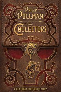 Baixar The Collectors: A His Dark Materials Story (Kindle Single) pdf, epub, eBook