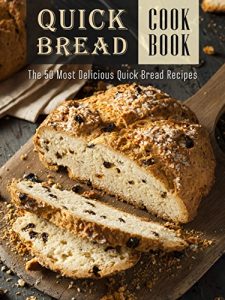 Baixar The Quick Bread Cookbook: The 50 Most Delicious Quick Bread Recipes (Recipe Top 50’s Book 83) (English Edition) pdf, epub, eBook