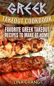 Baixar Greek Takeout Cookbook: Favorite Greek Takeout Recipes to Make at Home (English Edition) pdf, epub, eBook