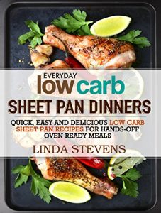 Baixar Low Carb Sheet Pan Dinners: Quick, Easy and Delicious Low Carb  Sheet Pan Recipes for Hands-off Oven Ready Meals (English Edition) pdf, epub, eBook