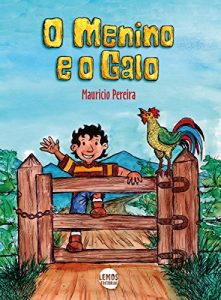 Baixar O menino e o galo pdf, epub, eBook