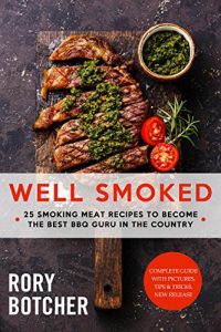 Baixar Well Smoked: 25 Smoking Meat Recipes To Become The Best BBQ Guru In The Country (Rory’s Meat Kitchen) (English Edition) pdf, epub, eBook
