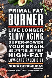 Baixar Primal Fat Burner: Live Longer, Slow Aging, Super-Power Your Brain and Save Your Life With a High-Fat, Low-Carb Paleo Diet (English Edition) pdf, epub, eBook