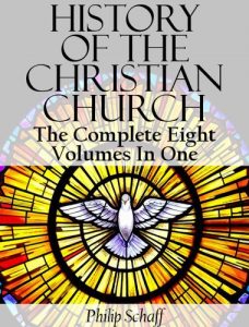 Baixar History Of The Christian Church (The Complete Eight Volumes In One) (English Edition) pdf, epub, eBook