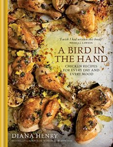 Baixar A Bird in the Hand: Chicken recipes for every day and every mood (English Edition) pdf, epub, eBook